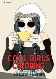 Cover von Malbuch für Mädchen Cool Girls Coloring für Teenager, Jugendliche, Tweens, Süße Malseiten Geschenk Weihnachten Zum Wichteln Adventszeit Winterzeit Silvester Geburtstag Nikolaus