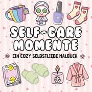 Cover von Cozy Malbuch Self-Care Momente Entspannender Stressabbau für Frauen und Jugendliche
