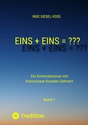 Cover von Eins + Eins = ??? Krimi oder Psychothriller = entscheidet selbst