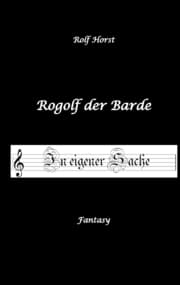 Cover von Rogolf der Barde, Live Rollenspiel, Dämonen, Hexen, Schutzamulette, Magier, Polizei, Harz, Höhlen, Brocken, Walpurgisnacht, Rituale, Speere, Armbrust