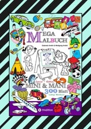 Cover von MEGA MALBUCH - SPECIAL EDTITON - 300 SEITEN MIT LUSTIGEN MOTIVEN - ABENTEUER MIT MINI & MANI - SPANNENDE THEMEN