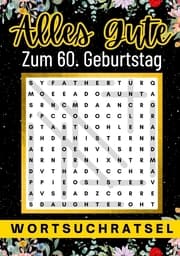 Cover von Alles Gute zum 60. Geburtstag - Wortsuchrätsel - 60 geburtstagsgeschenk mann frau - 60 geschenke für männer, frauen, freundin, freund