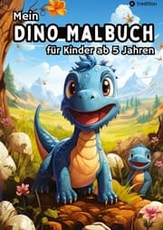 Cover von Mein Dino Malbuch für Kinder ab 5 Jahren - Dinosaurier Ausmalbilder für Jungen und Mädchen Kreatives Geschenkbuch für kleine Künstler