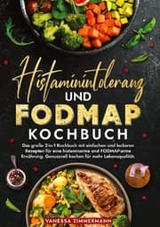 Cover von Histaminintoleranz und Fodmap Kochbuch