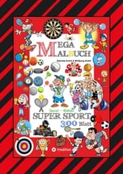 Cover von MEGA MALBUCH - 300 SPORTLICHE AUSMALMOTIVE - VERSCHIEDENSTE SPORTARTEN - WETTKÄMPFE - MATCHES - FREIZEITSPORT