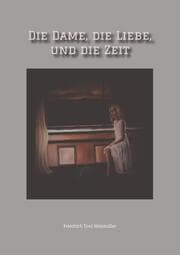 Cover von Die Dame, die Liebe, und die Zeit