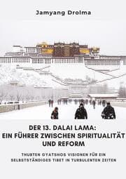 Cover von Der 13. Dalai Lama: Ein Führer zwischen Spiritualität und Reform