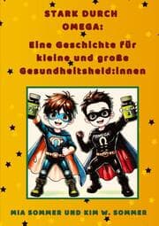 Cover von Stark durch Omega: Eine Geschichte für kleine und große Gesundheitsheld:innen