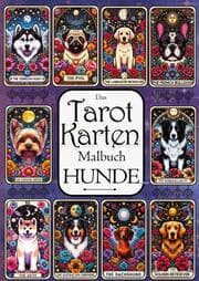 Cover von Tarot Malbuch - Tarotkarten Hunde - Entspannung, Meditation und Magie
