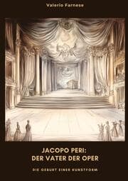 Cover von Jacopo Peri: Der Vater der Oper