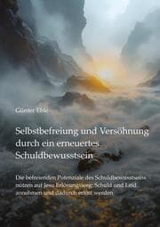 Cover von Selbstbefreiung und Versöhnung durch ein erneuertes Schuldbewusstsein