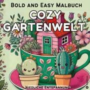 Cover von Cozy Malbuch für Erwachsene - Garten Malbuch mit Motiven aus dem Garten - Bold and Easy Cute and Comfy