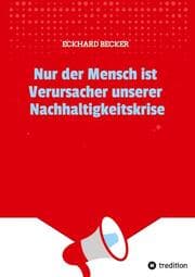 Cover von Nur der Mensch ist Verursacher unserer Nachhaltigkeitskrise