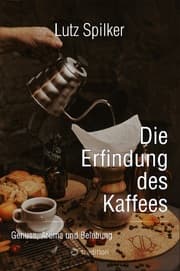 Cover von Die Erfindung des Kaffees