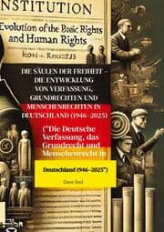 Cover von Die Säulen der Freiheit - Die Entwicklung von Verfassung, Grundrechten und Menschenrechten in Deutschland (1946-2025)