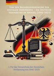 Cover von Von der Nachkriegsordnung zur digitalen Demokratie - Die Deutsche Verfassung im Wandel (1946-2025)