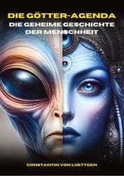Cover von Die Götteragenda - die geheime Geschichte der Menschheit