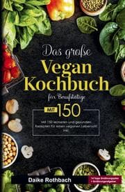 Cover von Das große Vegan Kochbuch für Berufstätige - inklusive 14-Tage-Ernährungsplan & praktischer Ratgeber