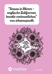 Cover von Tenses in Bloom - englische Zeitformen kreativ verinnerlichen von @hannasroth