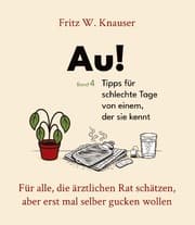 Cover von Au! - Tipps für schlechte Tage von einem, der sie kennt.