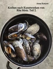 Cover von Kochen nach Kunstwerken von Rita Motz. Teil 2.