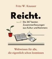 Cover von Reicht. - Die 367 besten Zusammenfassungen aus Kultur und Kommerz.