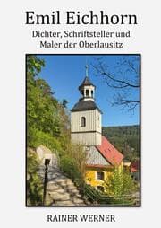 Cover von Emil Eichhorn - Dichter, Schriftsteller, Maler der Oberlausitz