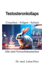 Cover von Testosteronkollaps: Ursachen - Folgen - Schutz