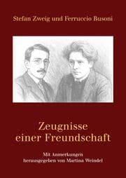 Cover von Stefan Zweig und Ferruccio Busoni - Zeugnisse einer Freundschaft
