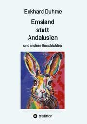 Cover von Emsland statt Andalusien und andere Geschichten