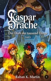 Cover von Der Dieb der tausend Dinge - eine magische Welt, ab 10 Jahren!