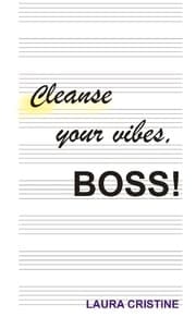 Cover von Cleanse your vibes, BOSS!