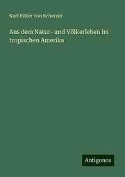 Cover von Aus dem Natur- und Völkerleben im tropischen Amerika