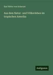 Cover von Aus dem Natur- und Völkerleben im tropischen Amerika