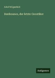 Cover von Bardesanes, der letzte Gnostiker