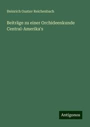 Cover von Beiträge zu einer Orchideenkunde Central-Amerika's