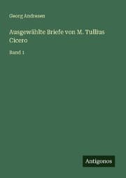 Cover von Ausgewählte Briefe von M. Tullius Cicero