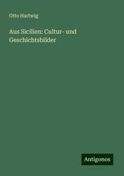 Cover von Aus Sicilien: Cultur- und Geschichtsbilder