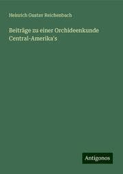 Cover von Beiträge zu einer Orchideenkunde Central-Amerika's