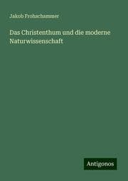 Cover von Das Christenthum und die moderne Naturwissenschaft