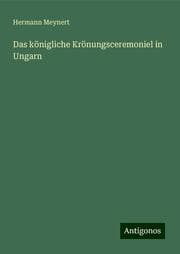 Cover von Das königliche Krönungsceremoniel in Ungarn