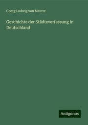Cover von Geschichte der Städteverfassung in Deutschland