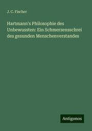 Cover von Hartmann's Philosophie des Unbewussten: Ein Schmerzensschrei des gesunden Menschenverstandes