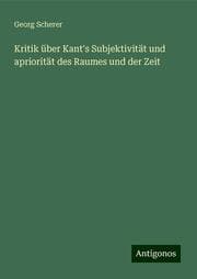 Cover von Kritik über Kant's Subjektivität und apriorität des Raumes und der Zeit