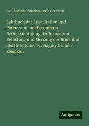 Cover von Lehrbuch der Auscultation und Percussion: mit besonderer Berücksichtigung der Inspection, Betastung und Messung der Brust und des Unterleibes zu diagnostischen Zwecken