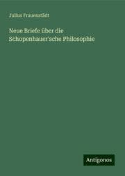 Cover von Neue Briefe über die Schopenhauer'sche Philosophie