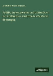 Cover von Politik. Erstes, zweites und drittes Buch mit erklärenden Zusätzen ins Deutsche übertragen
