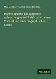 Cover von Psychologische-pädagogische Abhandlungen und Aufsätze: Mit einem Vorwort und einer biographischen Skizze