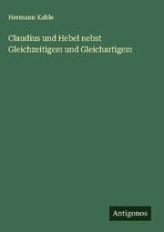 Cover von Claudius und Hebel nebst Gleichzeitigem und Gleichartigem