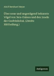 Cover von Über neue und ungenügend bekannte Vögel von Neu-Guinea und den Inseln der Geelvinksbai. (Zweite Mittheilung.)
